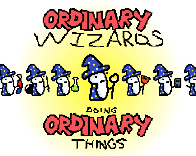 Ordinary Wizards Doing Ordinary Things